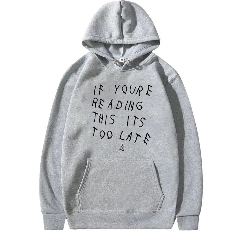 IT'S TOO LATE Hoodies - fullshopping