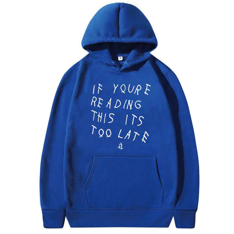 IT'S TOO LATE Hoodies - fullshopping