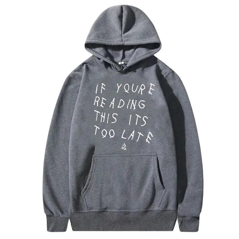 IT'S TOO LATE Hoodies - fullshopping