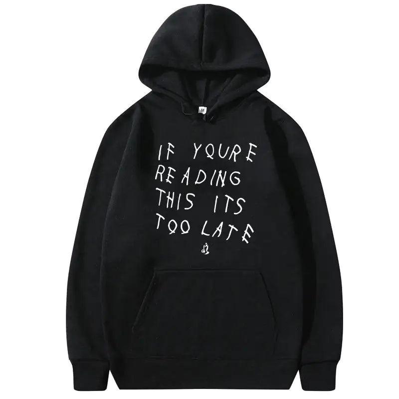 IT'S TOO LATE Hoodies - fullshopping